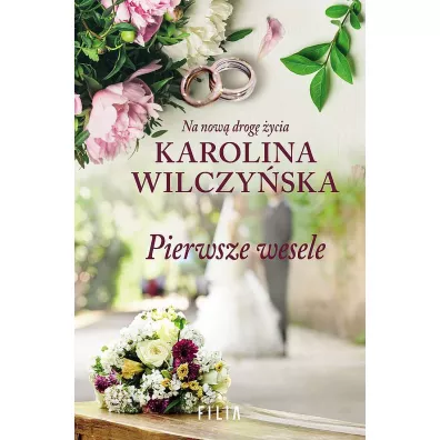 Pierwsze wesele. Na now� drog� �ycia. Tom 1 (pocket) - Karolina Wilczy�ska
