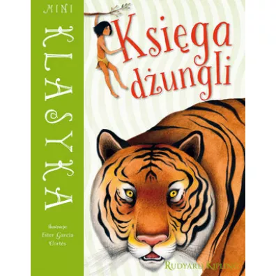 Ksiga dungli. Mini Klasyka - Ester Garcia Cortes ilustr, Rudyard Kipling