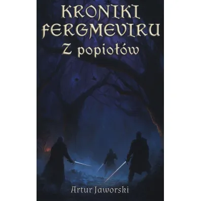 Kroniki Fergmeviru. Z popio��w - Artur  Jaworski