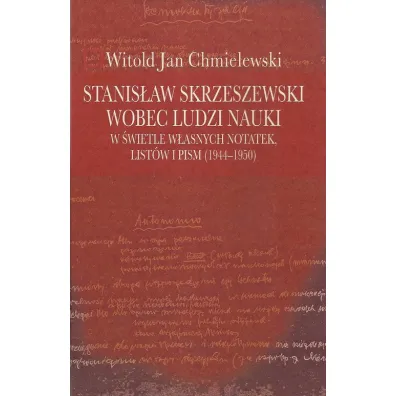 Stanis�aw Skrzeszewski wobec ludzi.. - Witold Jan Chmielewski