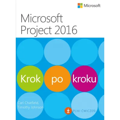 Microsoft Project 2016. Krok po kroku - Carl Chatfield, Timothy Johnson