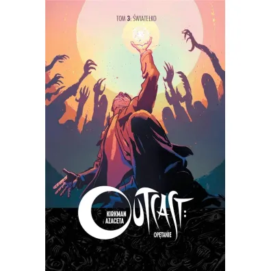 �wiate�ko. Outcast. Op�tanie. Tom 3 - Robert Kirkman, Paul Azaceta