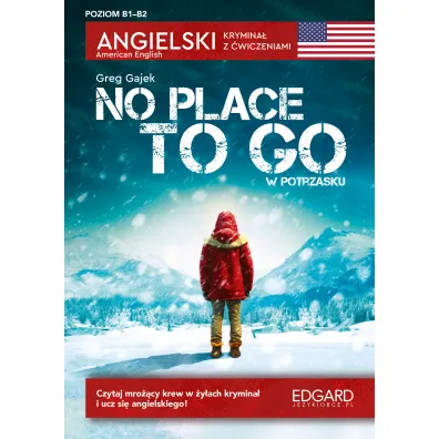 Angielski. Krymina� z �wiczeniami. No Place to Go. W potrzasku