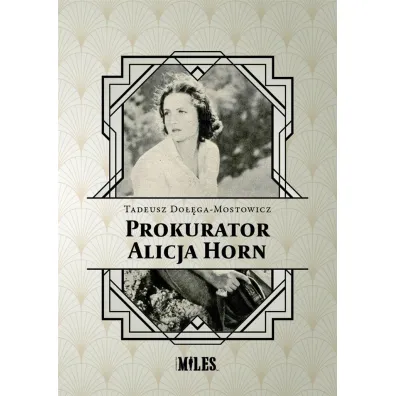 Prokurator Alicja Horn - Tadeusz Do��ga-Mostowicz