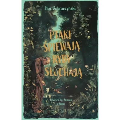 Ptaki �piewaj� ryby s�uchaj� - Jan Dobraczy�ski