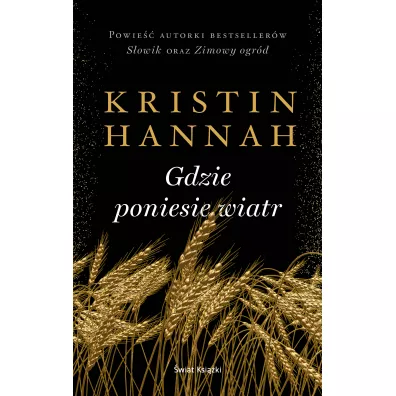 Gdzie poniesie wiatr - Kristin Hannah