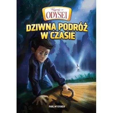 Przygody w Odysei T.1 Dziwna podr� w czasie - Paul McCusker