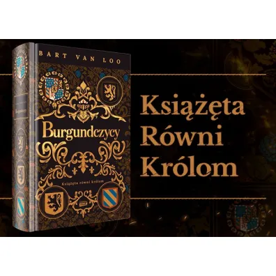 Burgundczycy. Ksi���ta r�wni kr�lom