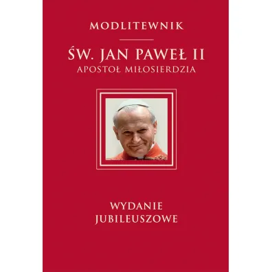 Modlitewnik �w. Jan Pawe� II. Aposto� mi�osierdzia - Jan  Pawe�II