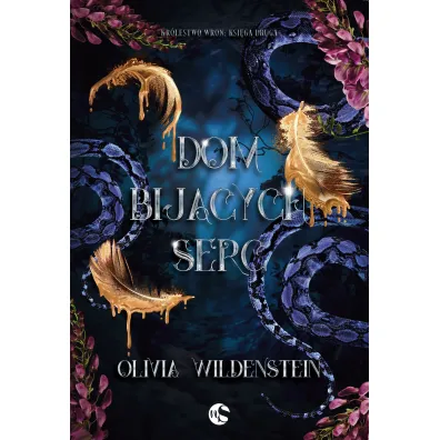 Dom bij�cych serc. Kr�lestwo Wron. Tom 2 - Olivia Wildenstein
