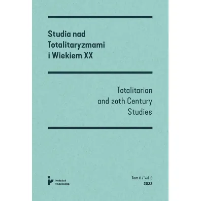 Studia nad Totalitaryzmami i Wiekiem XX tom VI / Totalitarian and 20th Century Studies vol. VI