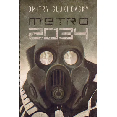 Metro 2034 - Dmitry Glukhovsky