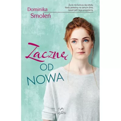 Zaczn� od nowa - Dominika Smole�