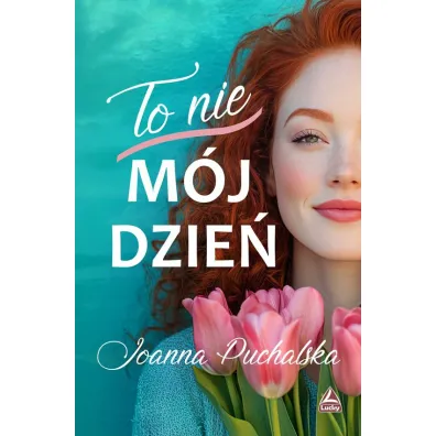 To nie m�j dzie� - Joanna Puchalska