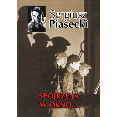 Spojrz� ja w okno - Sergiusz Piasecki