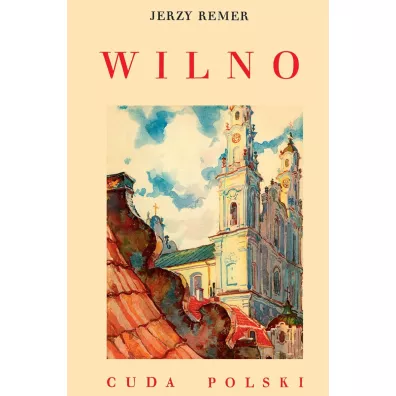 Wilno Cuda Polski - Jerzy Remer