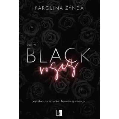 Black roses. Black. Tom 1 - Karolina  �ynda
