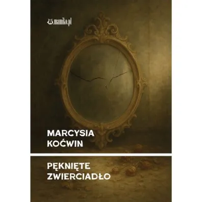 P�kni�te zwierciad�o - Marcysia Ko�win