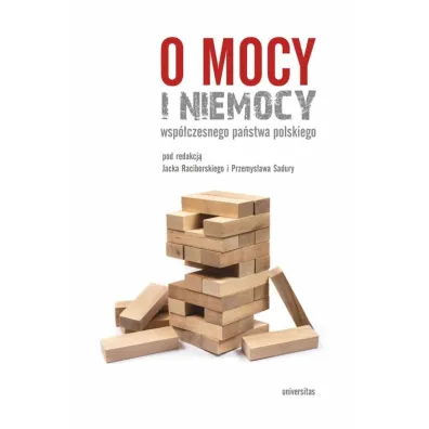 O mocy i niemocy wsp�czesnego pa�stwa polskiego - Jacek Raciborski, Przemys�aw Sadura