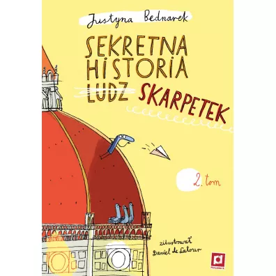 Sekretna historia ludz... skarpetek. Tom 2 - Justyna Bednarek