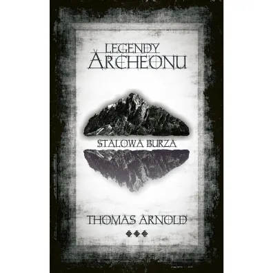 Legendy Archeonu Stalowa burza - Thomas Arnold