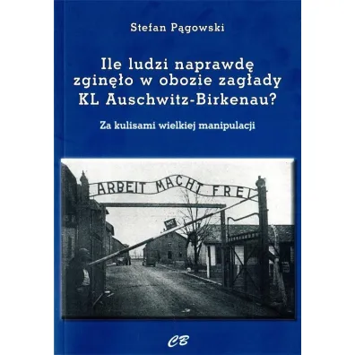 Ilu ludzi naprawd� zgi�o w obozie zag�ady KL Auschwitz-Birkenau - Stefan  P�gowski