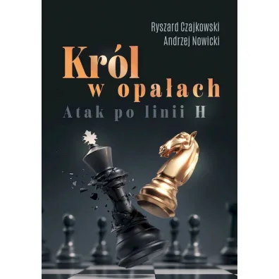 Kr�l w opa�ach. Atak po linii H - Andrzej Nowicki, Ryszard Czajkowski