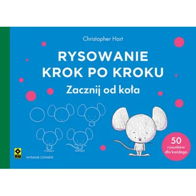 Rysowanie krok po kroku. Zacznij od ko�a - Christopher Hart