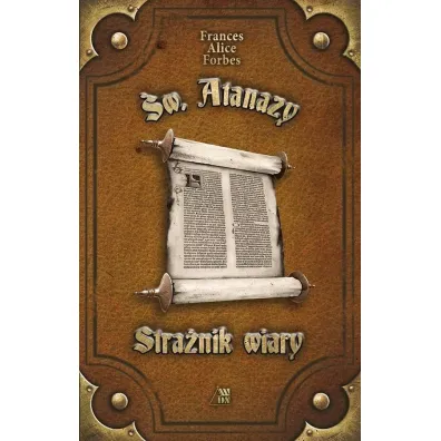 �w. Atanazy. Stra�nik wiary - Frances Alice Forbes