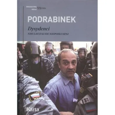 Dysydenci. Nieuleczalnie niepos�uszni - Aleksander Podrabinek