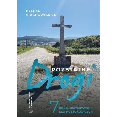 Rozstajne drogi. 7 dr�g krzy�owych dla pocz�tkuj�cych - Damian  Stachowiak Cr