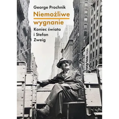 Niemo�liwe wygnanie. Koniec �wiata i Stefan Zweig - George Prochnik