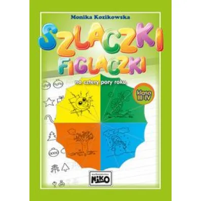 Szlaczki figlaczki na cztery pory roku klasa III-IV - Monika Kozikowska
