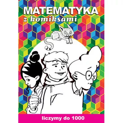 Matematyka z komiksami. Liczymy do 1000 - Beata Guzowska