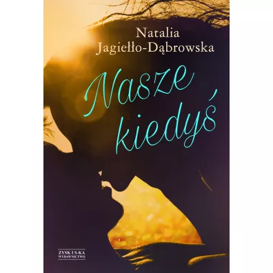 Nasze kiedy� - Natalia Jagie��o-D�browska