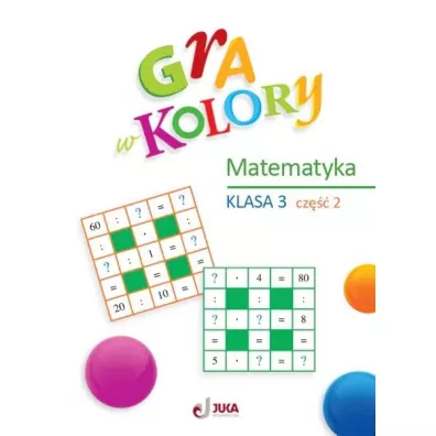 Gra w kolory. Matematyka. Szko�a podstawowa. Klasa 3. Cz�� 2 - Beata Soko�owska