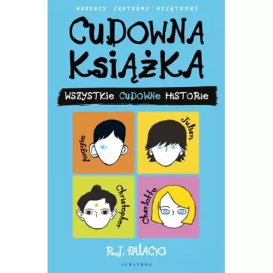 Cudowna ksi��ka. Wszystkie cudowne historie - R. J. Palacio