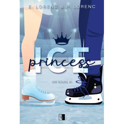 Ice Princess. Ice Stars. Tom 1 - E Lorenc P Lorenc