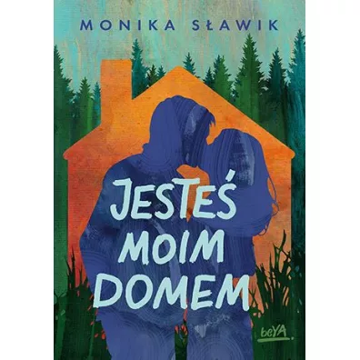 Jeste moim domem - Monika Sawik