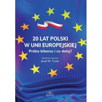 20 lat Polski w Unii Europejskiej - J�zef M Fiszer