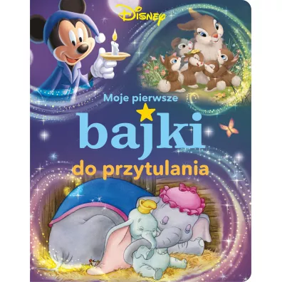 Moje pierwsze bajki do przytulania. Disney - Ewa Tarnowska