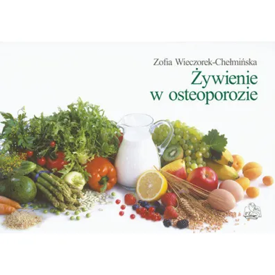 �ywienie w osteoporozie - Zofia Wieczorek-Che�mi�ska