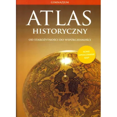 Atlas historyczny. Od staro�ytono�ci do wsp�czesno�ci. Gimnazjum