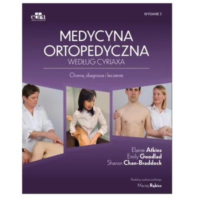Medycyna ortopedyczna wed�ug Cyriaxa w.5 - Elaine Atkins