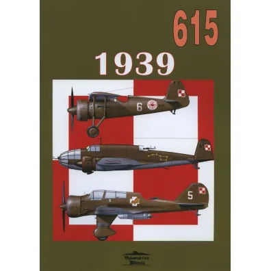 1939. Malowanie i oznakowanie samolot�w lotnictwa polskiego. Tom 615 - Grzegorz Jackowski