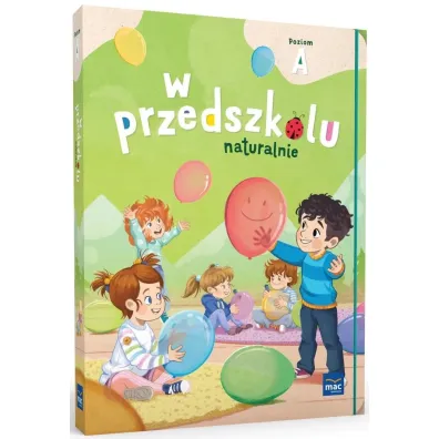 Superpakiet W przedszkolu naturalnie. Poziom A. Pakiet + Arkusz obserwacyjny cech rozwojowych dziecka 3-letniego