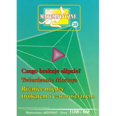 Miniatury matematyczne 39 Czego brakuje elipsie? - Piotr J�drzejewicz, Zbigniew Bobi�ski, Jarek Pawe�