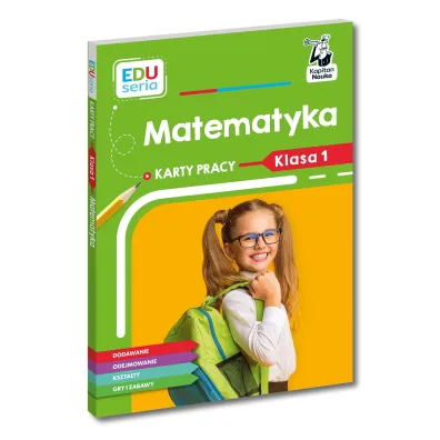 Matematyka. Karty pracy. Klasa 1. Kapitan Nauka. EDUseria
