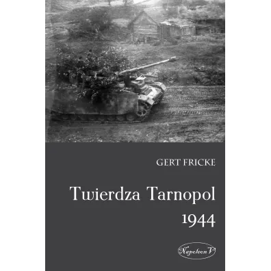 Twierdza Tarnopol 1944 - Gert Fricke