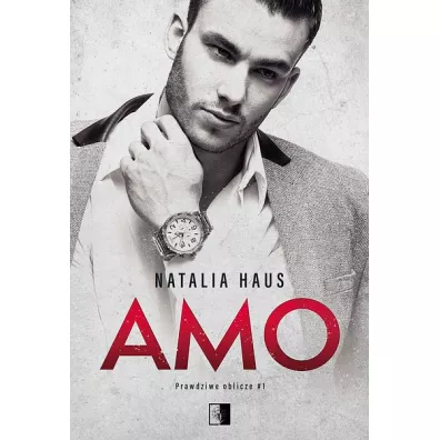 Amo. Prawdziwe oblicze. Tom 1 - Natalia Haus